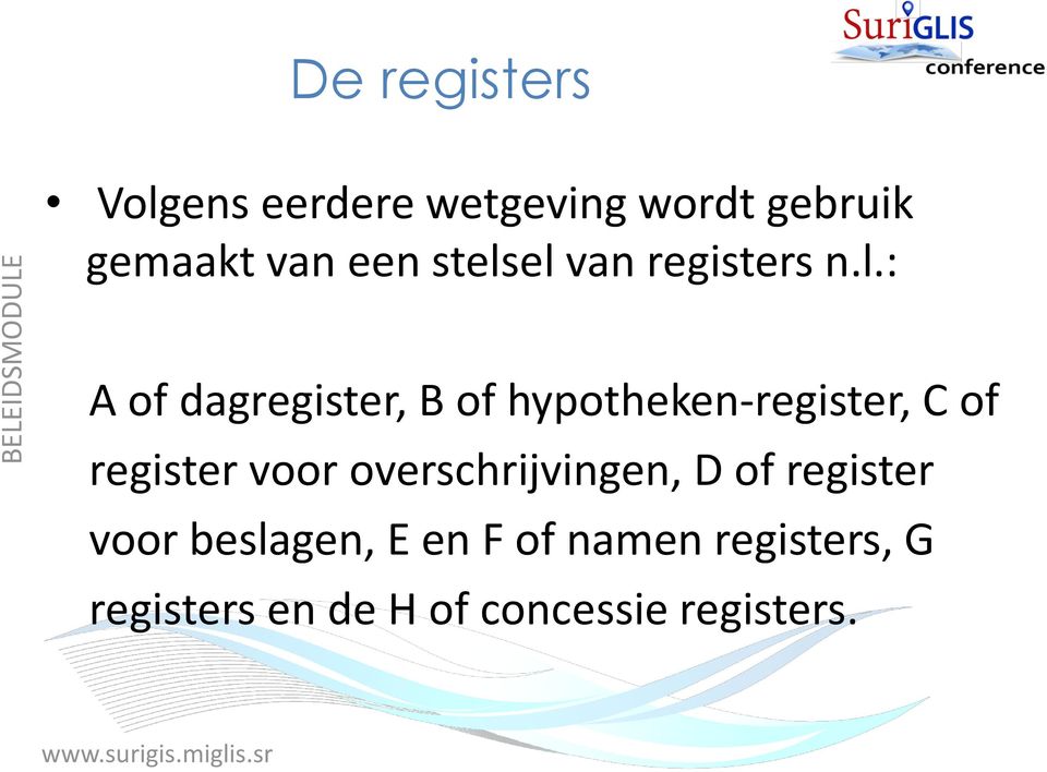 hypotheken-register, C of register voor overschrijvingen, D of