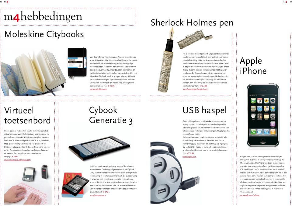 Ze zien er net zo uit, zijn even handig, maar bevatten ook kaarten en nuttige informatie over tientallen wereldsteden. Met een Moleskine Citybook maak je je eigen reisgids.