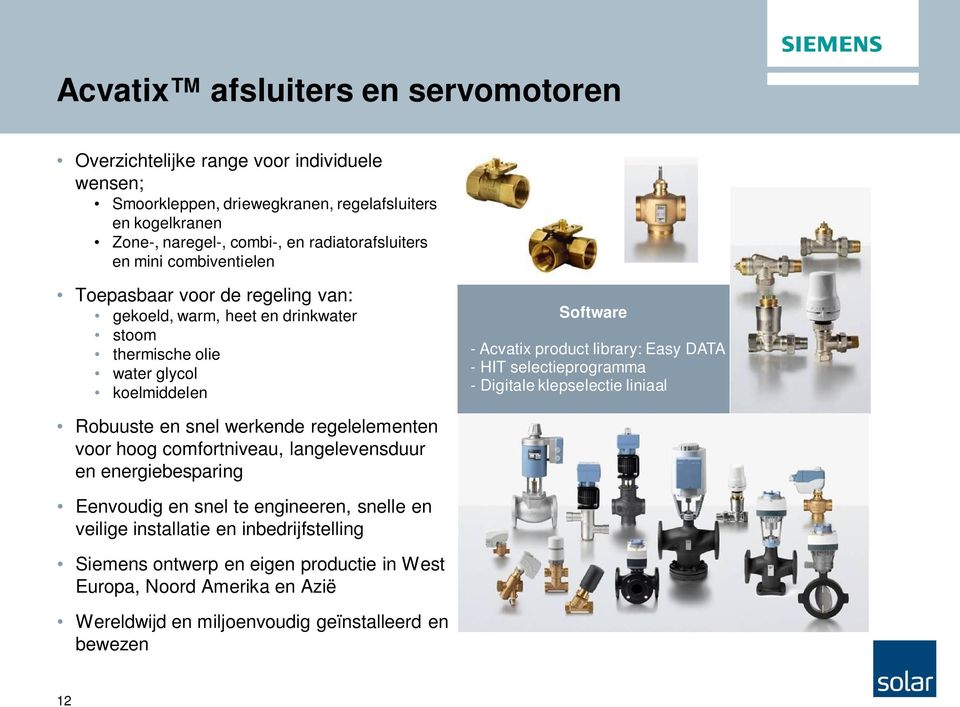 library: Easy DATA - HIT selectieprogramma - Digitale klepselectie liniaal Robuuste en snel werkende regelelementen voor hoog comfortniveau, langelevensduur en energiebesparing