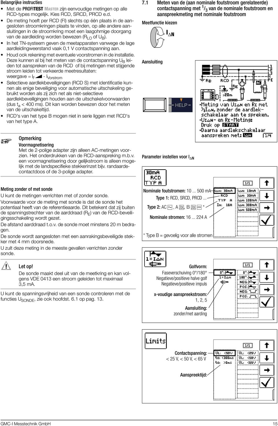 ge metingen op alle RCD-types mogelijk. Kies RCD, SRCD, PRCD e.d.