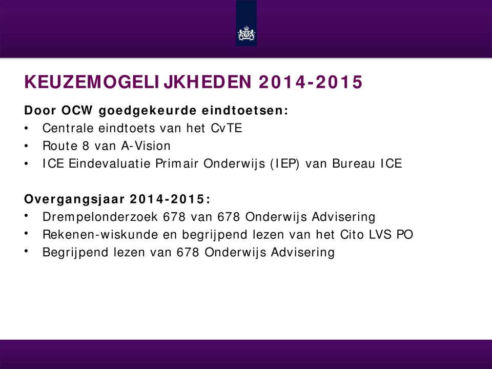 Overgangsjaar 2014-2015: Drempelonderzoek 678 van 678 Onderwijs Advisering