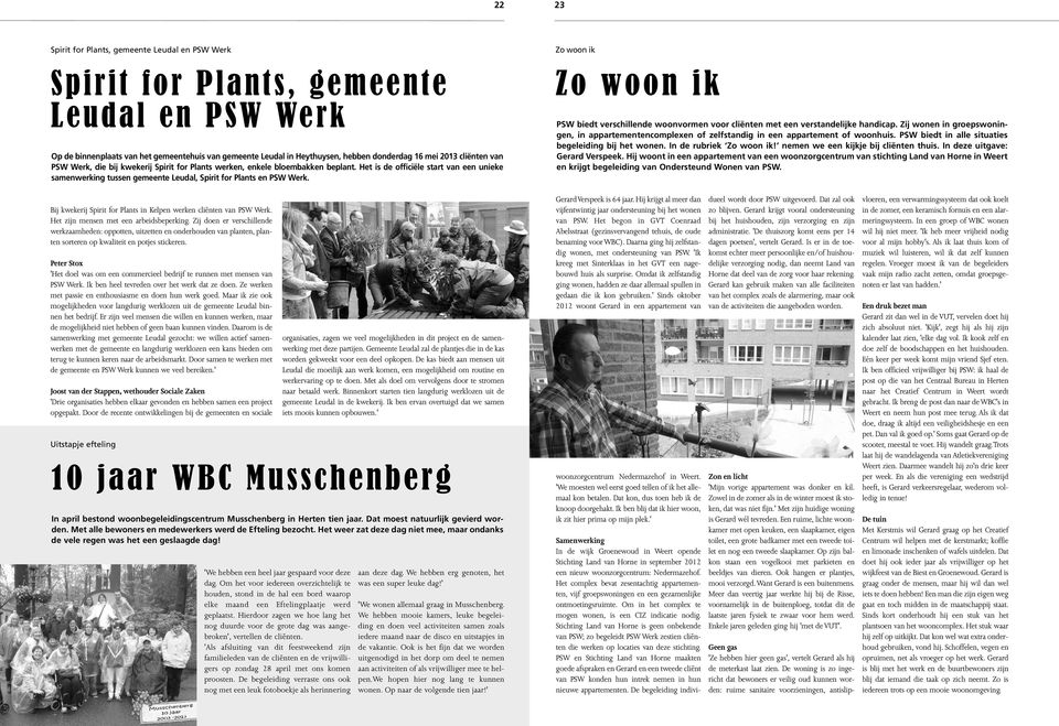 Het is de officiële start van een unieke samenwerking tussen gemeente Leudal, Spirit for Plants en PSW Werk.