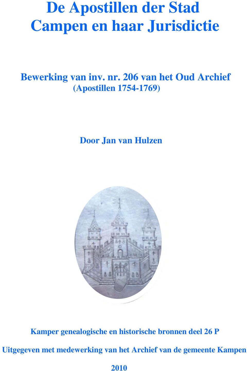 206 van het Oud Archief (Apostillen 1754-1769) Door Jan van