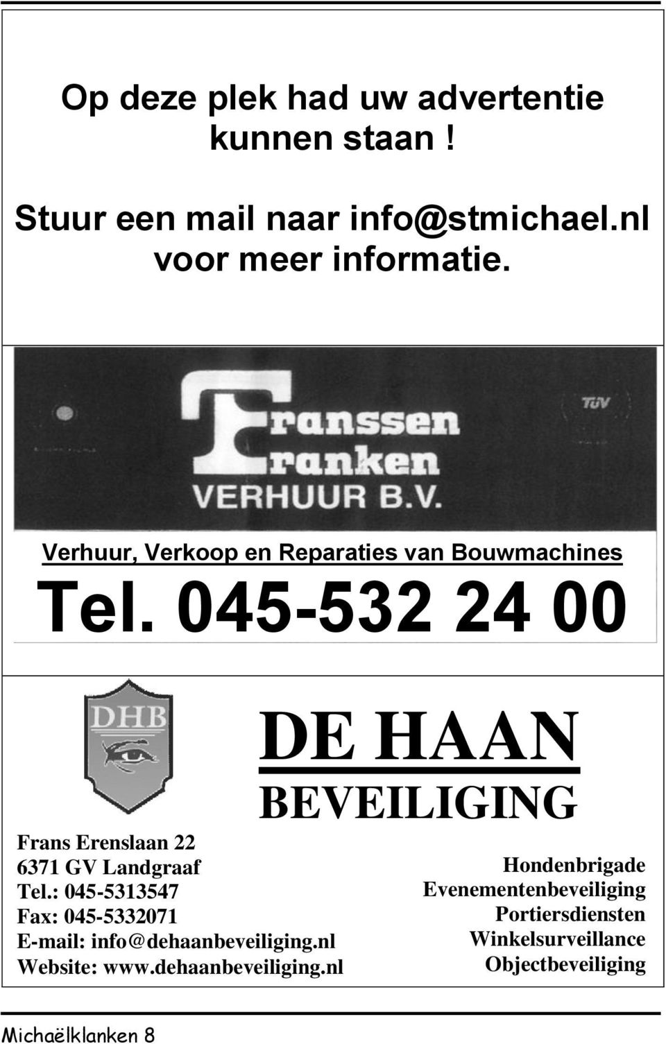 : 045-5313547 Fax: 045-5332071 E-mail: info@dehaanbeveiliging.