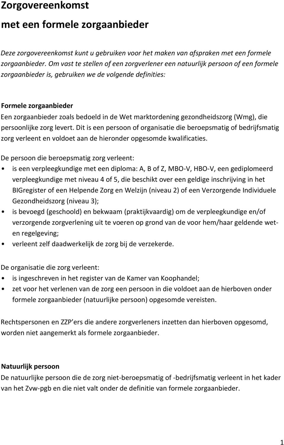 marktordening gezondheidszorg (Wmg), die persoonlijke zorg levert.