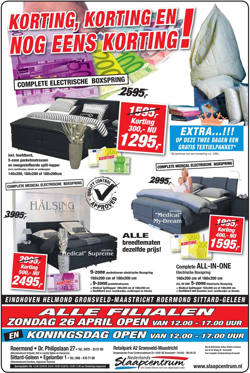 ..!!! OP DEZE TWEE DAGEN EEN GRATIS TEXTIELPAKKET* * Bij aankoop van een boxspring v.a. 1295,- 3995, HÄLSING Medical Supreme Openingstijden: Ma. 13.30-18.00 Di. t/m Vr. 10.00-18.00 Za. 10.00-17.