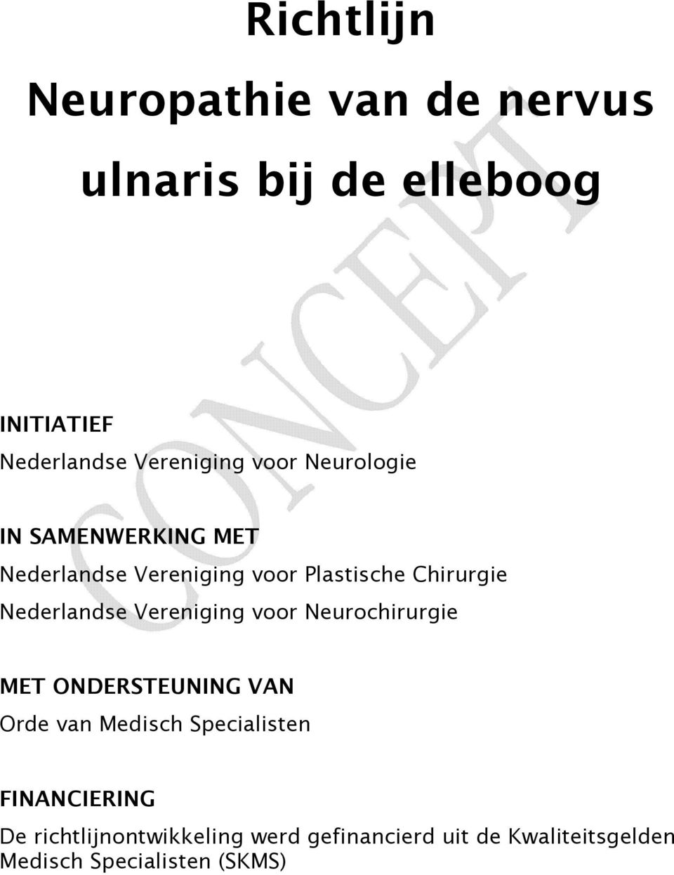 Nederlandse Vereniging voor Neurochirurgie MET ONDERSTEUNING VAN Orde van Medisch Specialisten