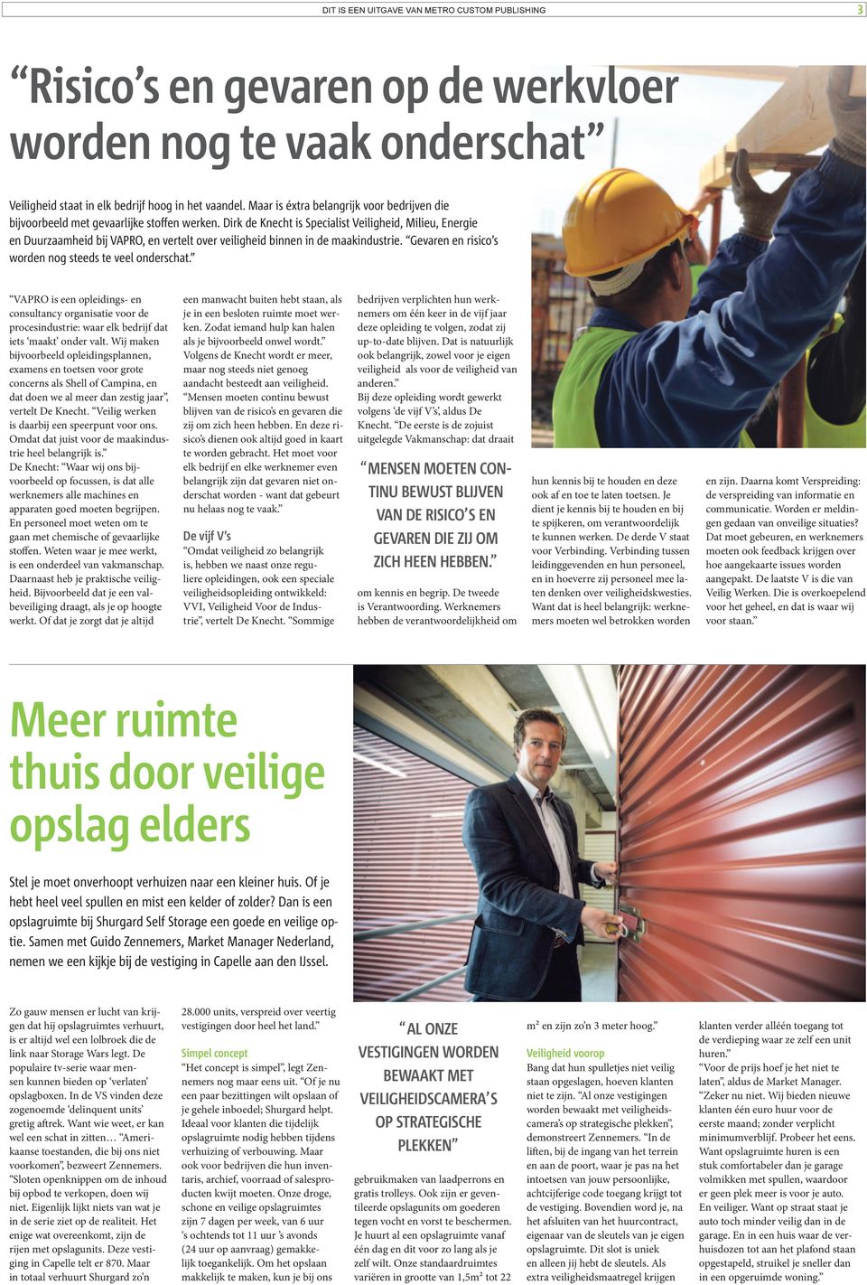 Dirk de Knecht is Specialist Veiligheid, Milieu, Energie en Duurzaamheid bij VAPRO, en vertelt over veiligheid binnen in de maakindustrie. Gevaren en risico s worden nog steeds te veel onderschat.