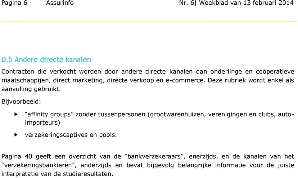 verkoop en e-commerce. Deze rubriek wordt enkel als aanvulling gebruikt.