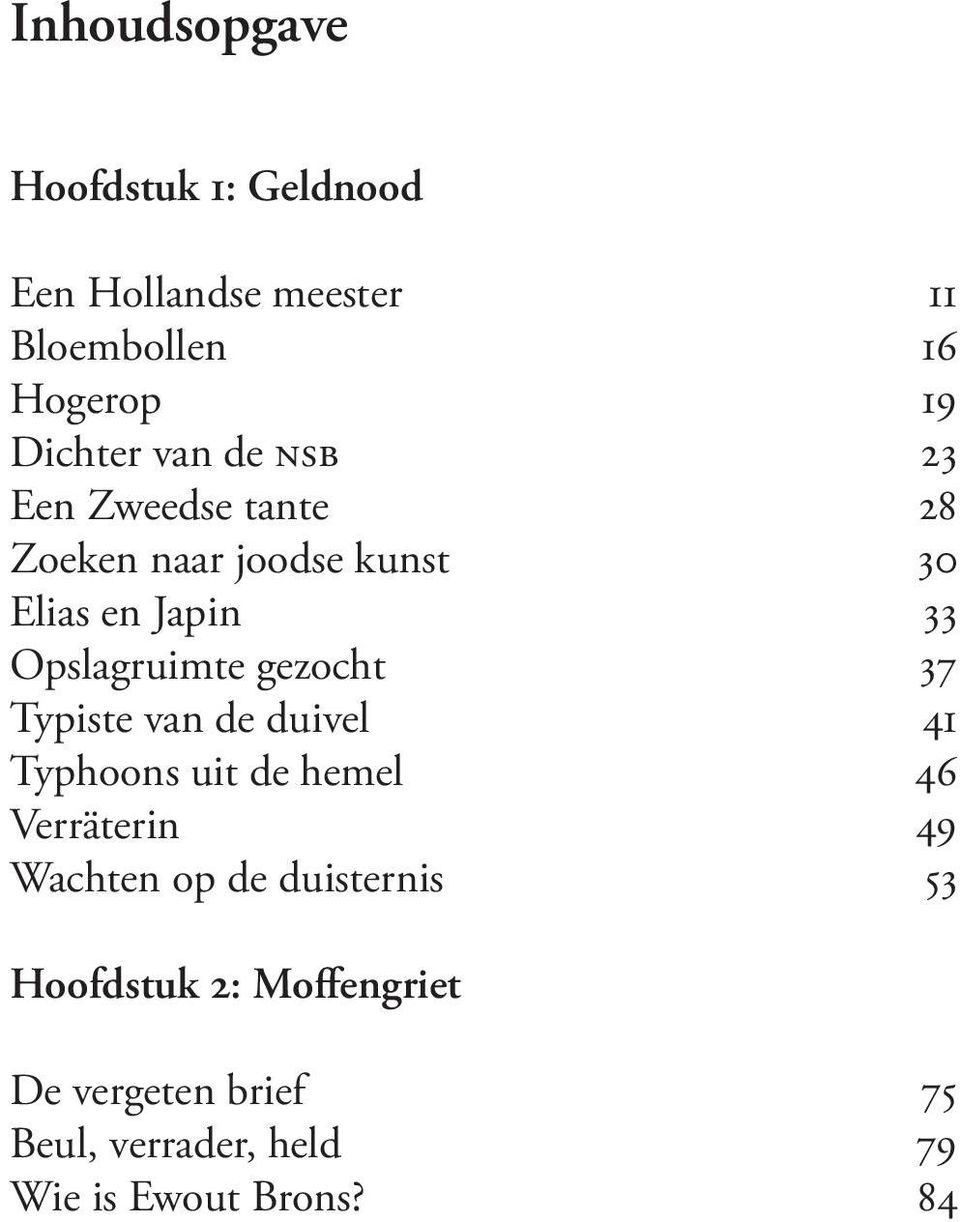 gezocht 37 Typiste van de duivel 41 Typhoons uit de hemel 46 Verräterin 49 Wachten op de