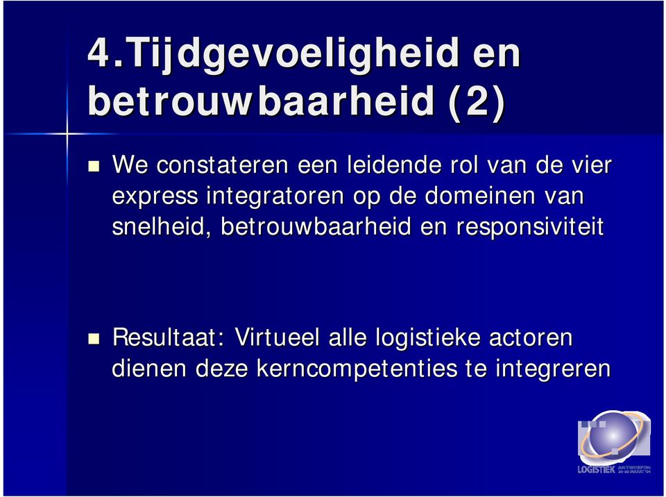 van snelheid, betrouwbaarheid en responsiviteit Resultaat: