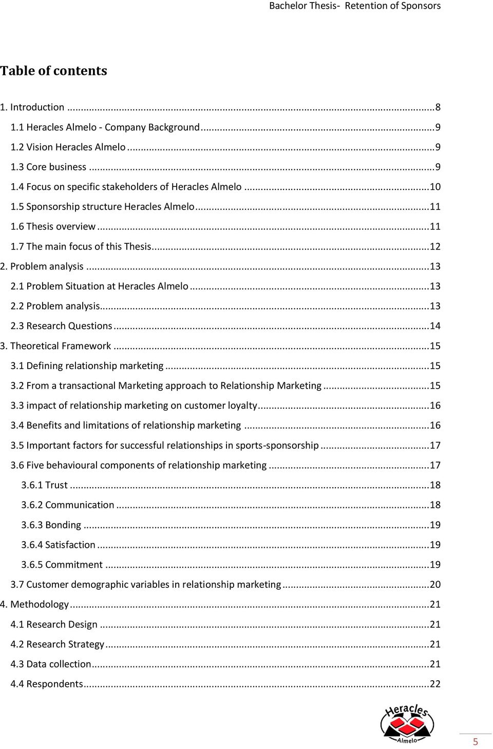 .. 13 2.3 Research Questions... 14 3. Theoretical Framework... 15 3.1 Defining relationship marketing... 15 3.2 From a transactional Marketing approach to Relationship Marketing... 15 3.3 impact of relationship marketing on customer loyalty.