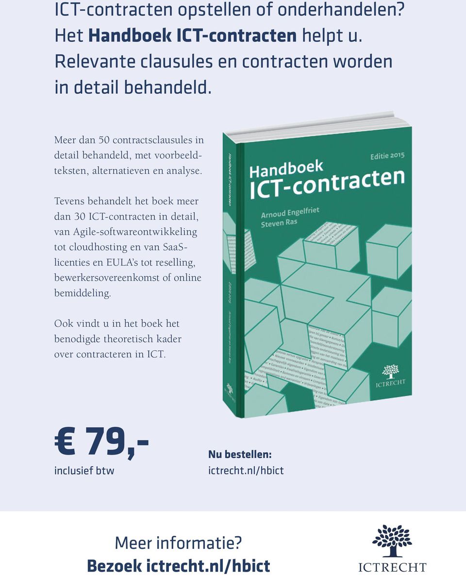 Tevens behandelt het boek meer dan 30 ICT-contracten in detail, van Agile-softwareontwikkeling tot cloudhosting en van SaaSlicenties en EULA s tot
