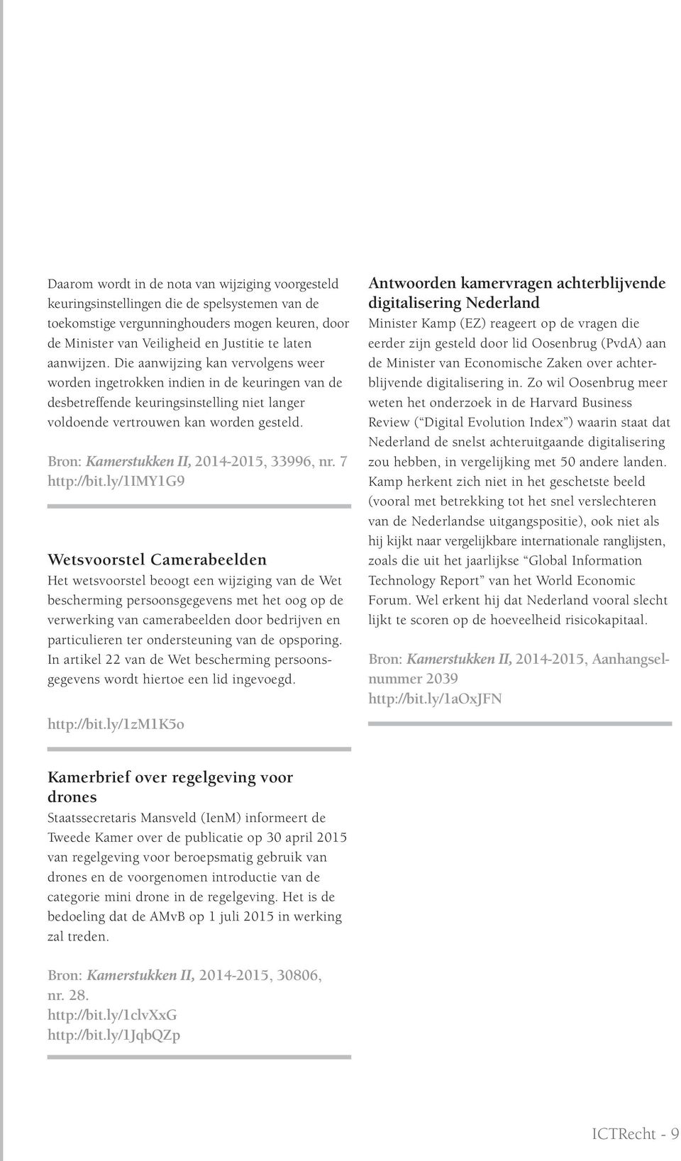 Bron: Kamerstukken II, 2014-2015, 33996, nr. 7 http://bit.