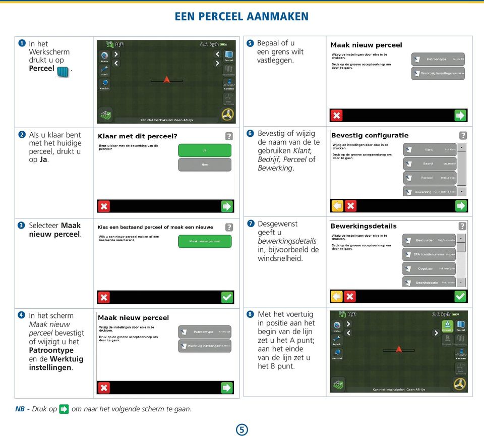 7 Desgewenst geeft u bewerkingsdetails in, bijvoorbeeld de windsnelheid.