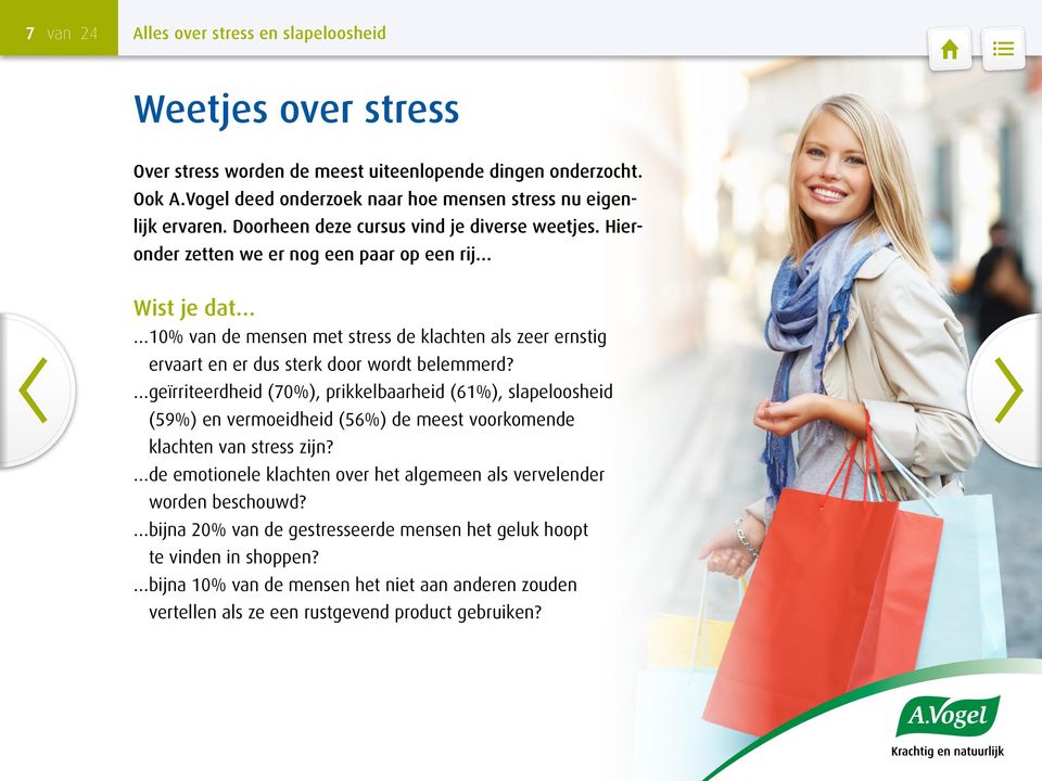 Hieronder zetten we er nog een paar op een rij Wist je dat 10% van de mensen met stress de klachten als zeer ernstig ervaart en er dus sterk door wordt belemmerd?