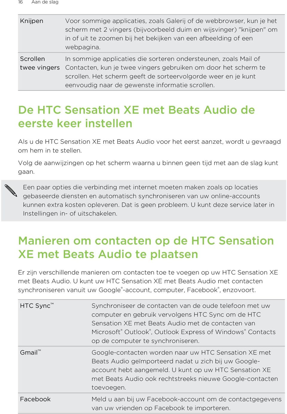 Het scherm geeft de sorteervolgorde weer en je kunt eenvoudig naar de gewenste informatie scrollen.