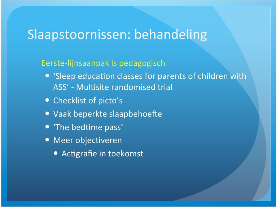 with ASS - Mul4site randomised trial Checklist of picto s Vaak
