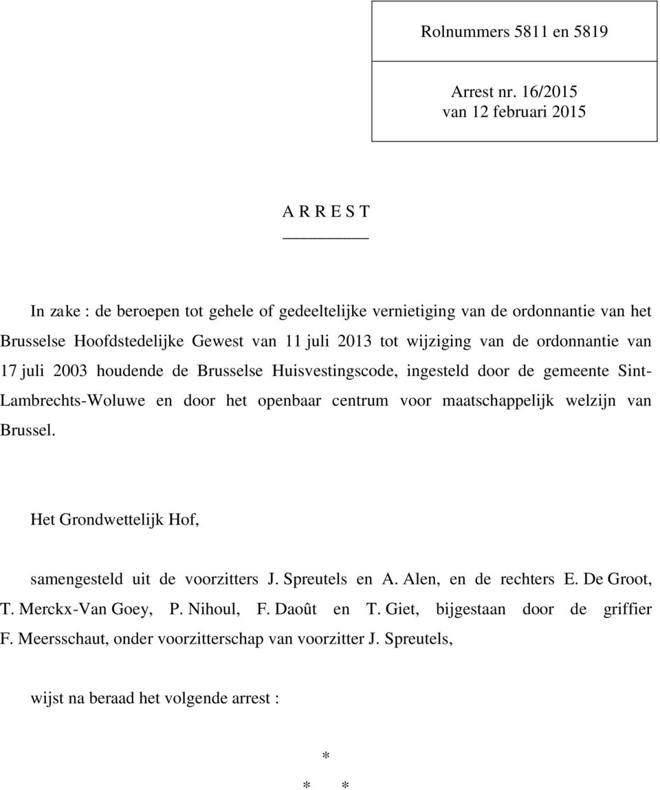 tot wijziging van de ordonnantie van 17 juli 2003 houdende de Brusselse Huisvestingscode, ingesteld door de gemeente Sint- Lambrechts-Woluwe en door het openbaar centrum voor