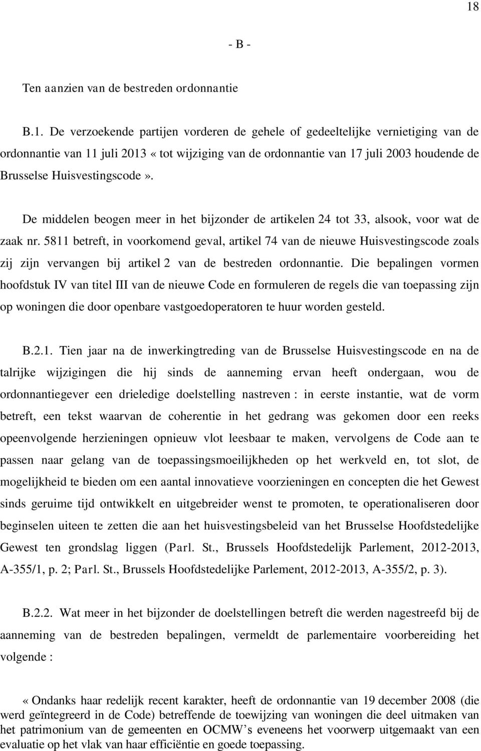 5811 betreft, in voorkomend geval, artikel 74 van de nieuwe Huisvestingscode zoals zij zijn vervangen bij artikel 2 van de bestreden ordonnantie.