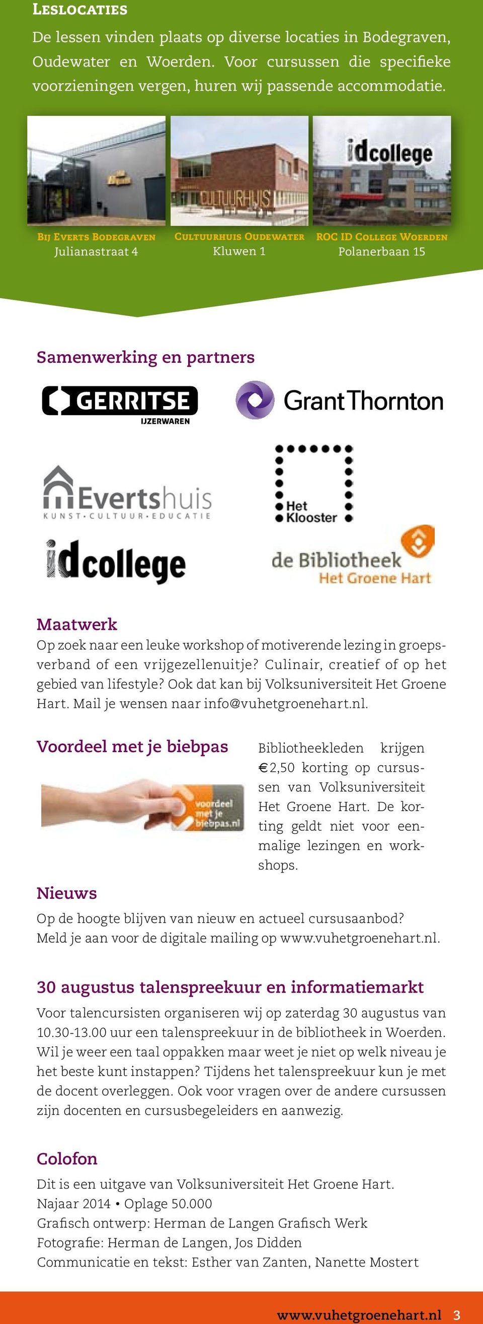 workshop of motiverende lezing in groepsverband of een vrijgezellenuitje? Culinair, creatief of op het gebied van lifestyle? Ook dat kan bij Volksuniversiteit Het Groene Hart.