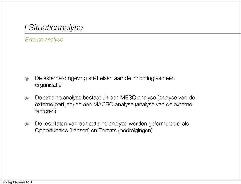 partijen) en een MACRO analyse (analyse van de externe factoren) De resultaten van een