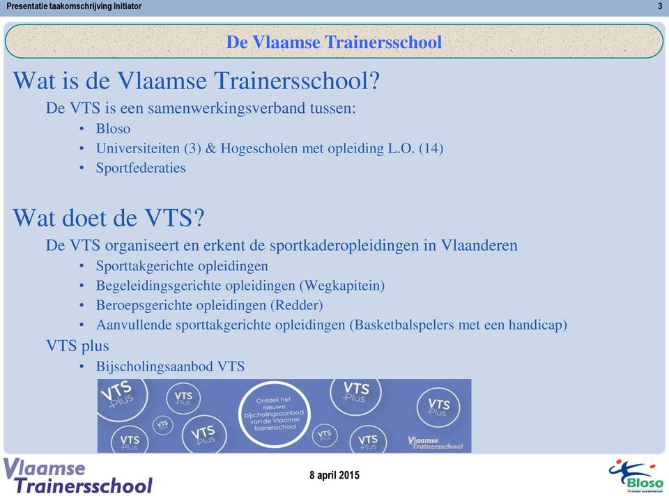 (14) Sportfederaties Wat doet de VTS?