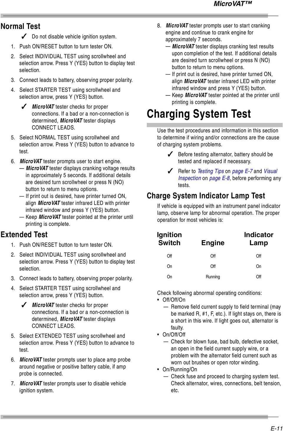 MicroVAT tester checks for proper connections. If a bad or a non-connection is determined, MicroVAT tester displays CONNECT LEADS. 5. Select NORMAL TEST using scrollwheel and selection arrow.