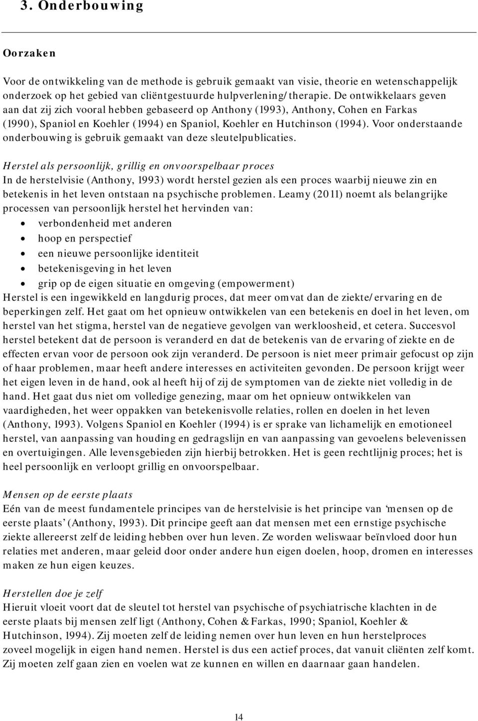 Voor onderstaande onderbouwing is gebruik gemaakt van deze sleutelpublicaties.