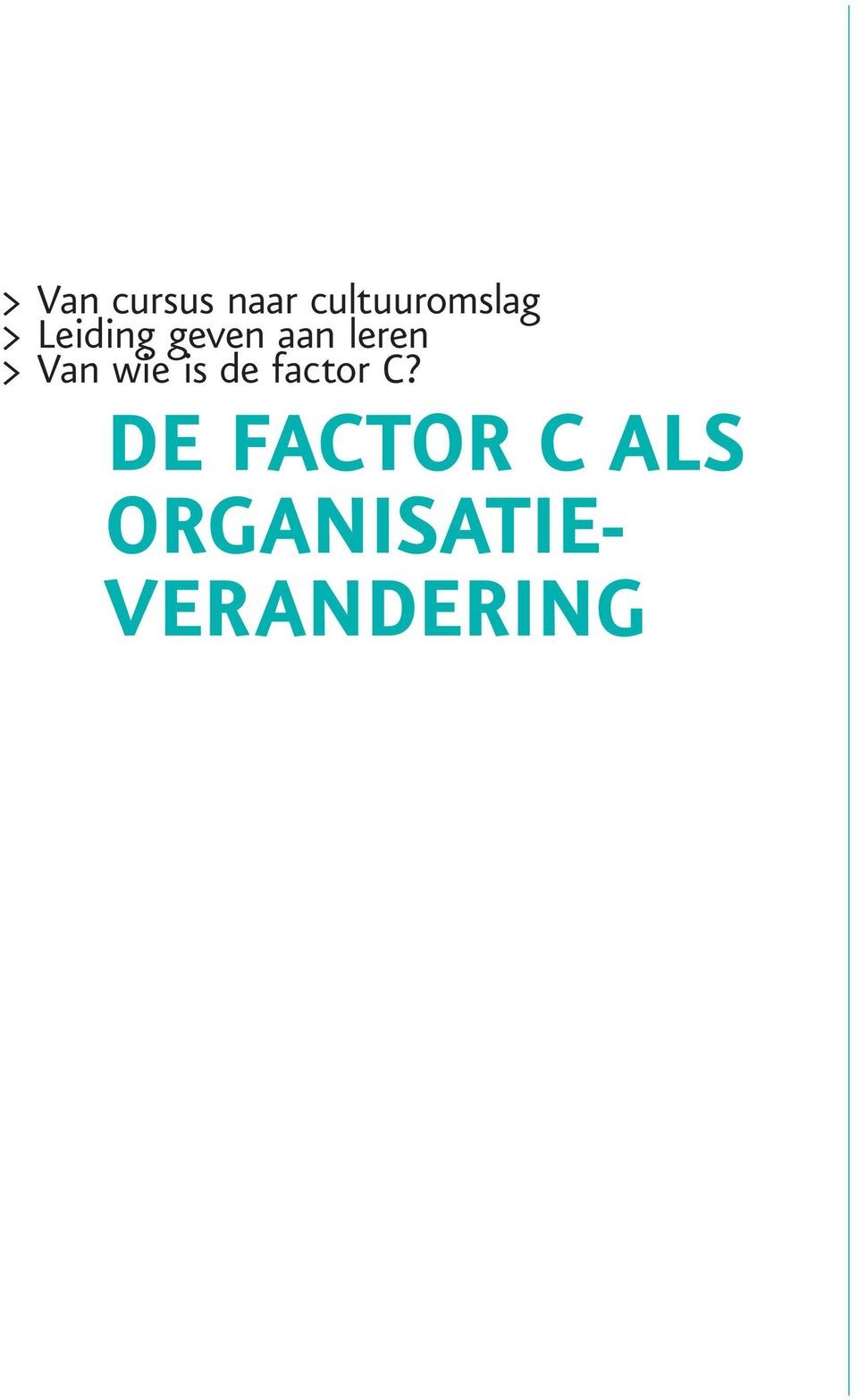 Van wie is de factor C?