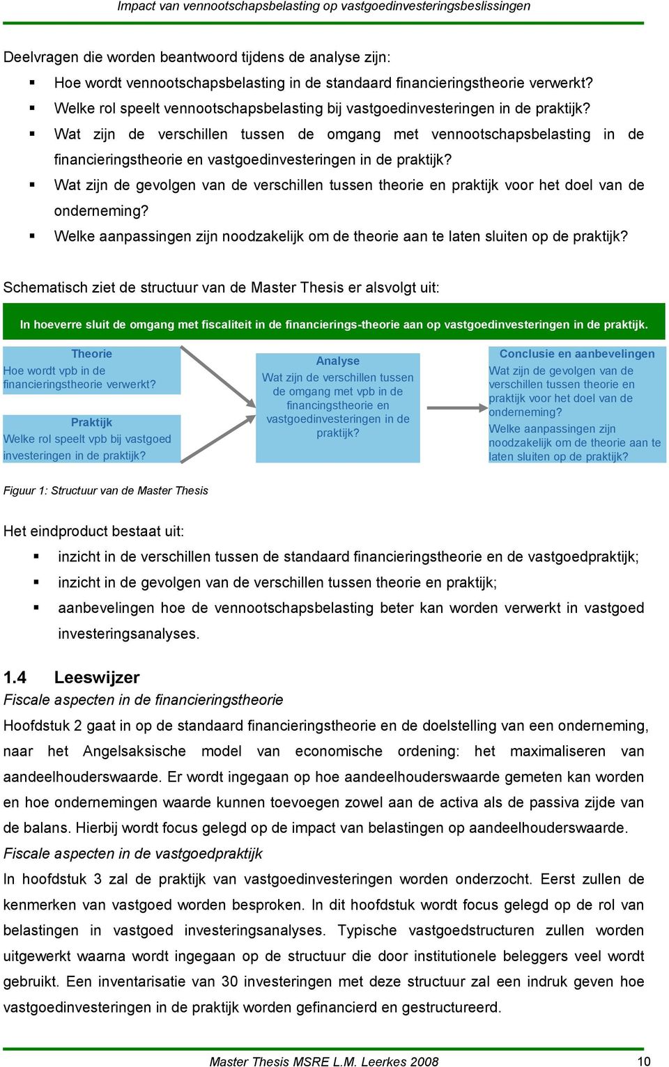 Wat zijn de verschillen tussen de omgang met vennootschapsbelasting in de financieringstheorie en vastgoedinvesteringen in de praktijk?