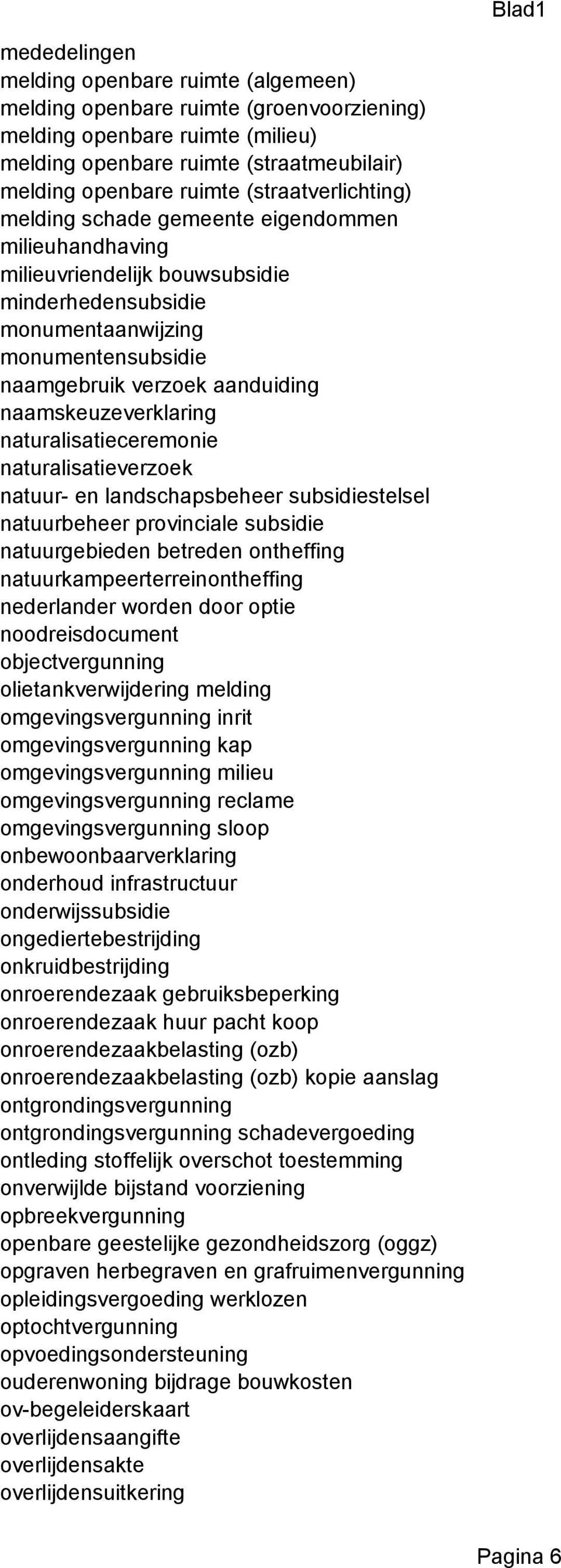 naamskeuzeverklaring naturalisatieceremonie naturalisatieverzoek natuur- en landschapsbeheer subsidiestelsel natuurbeheer provinciale subsidie natuurgebieden betreden ontheffing