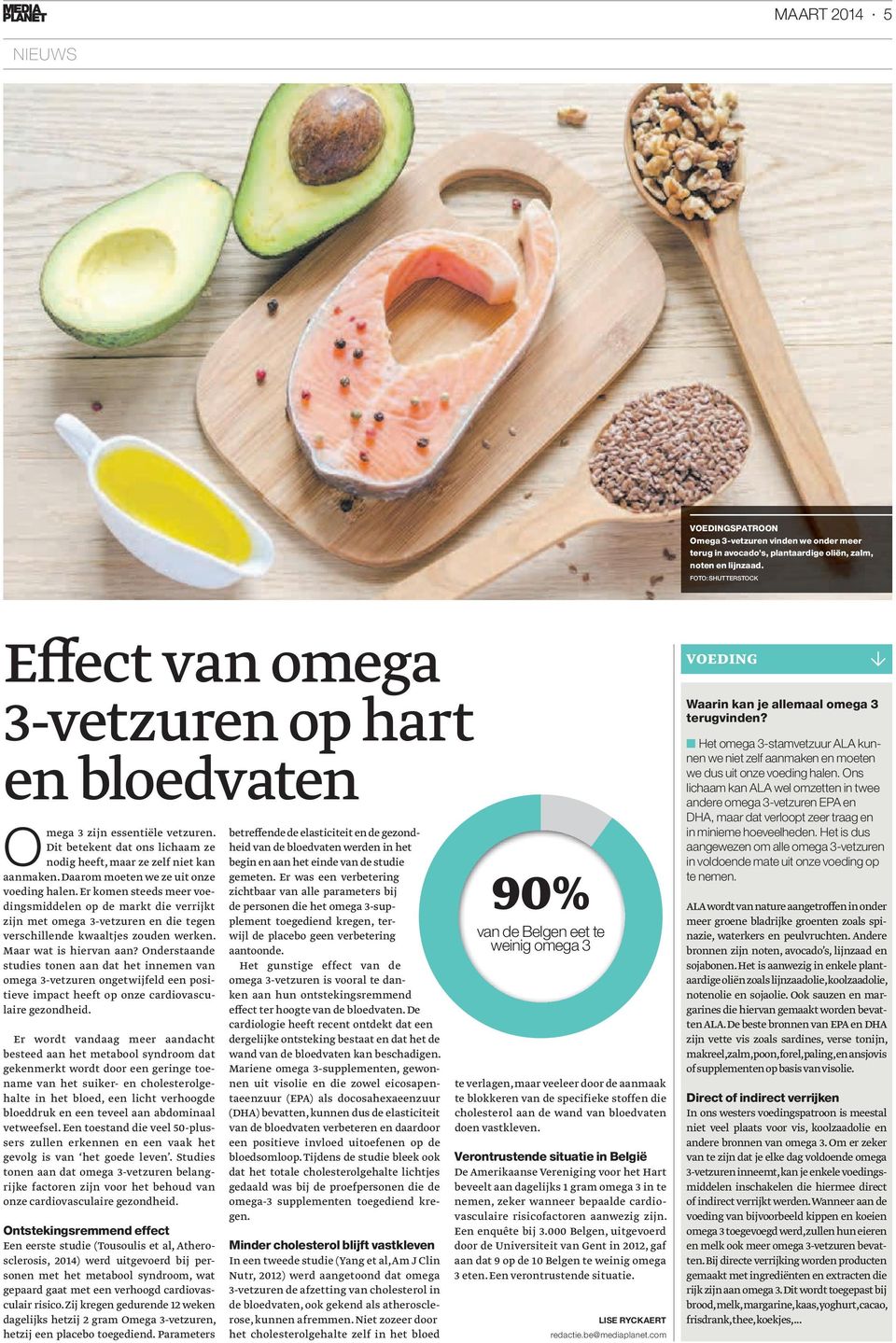 Daarom moeten we ze uit onze voeding halen. Er komen steeds meer voedingsmiddelen op de markt die verrijkt zijn met omega 3-vetzuren en die tegen verschillende kwaaltjes zouden werken.