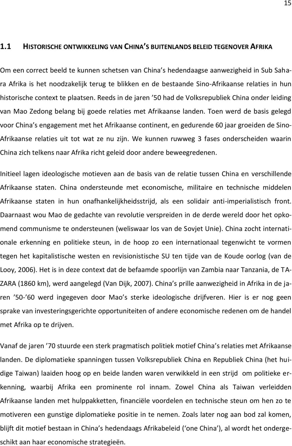 Reeds in de jaren 50 had de Volksrepubliek China onder leiding van Mao Zedong belang bij goede relaties met Afrikaanse landen.