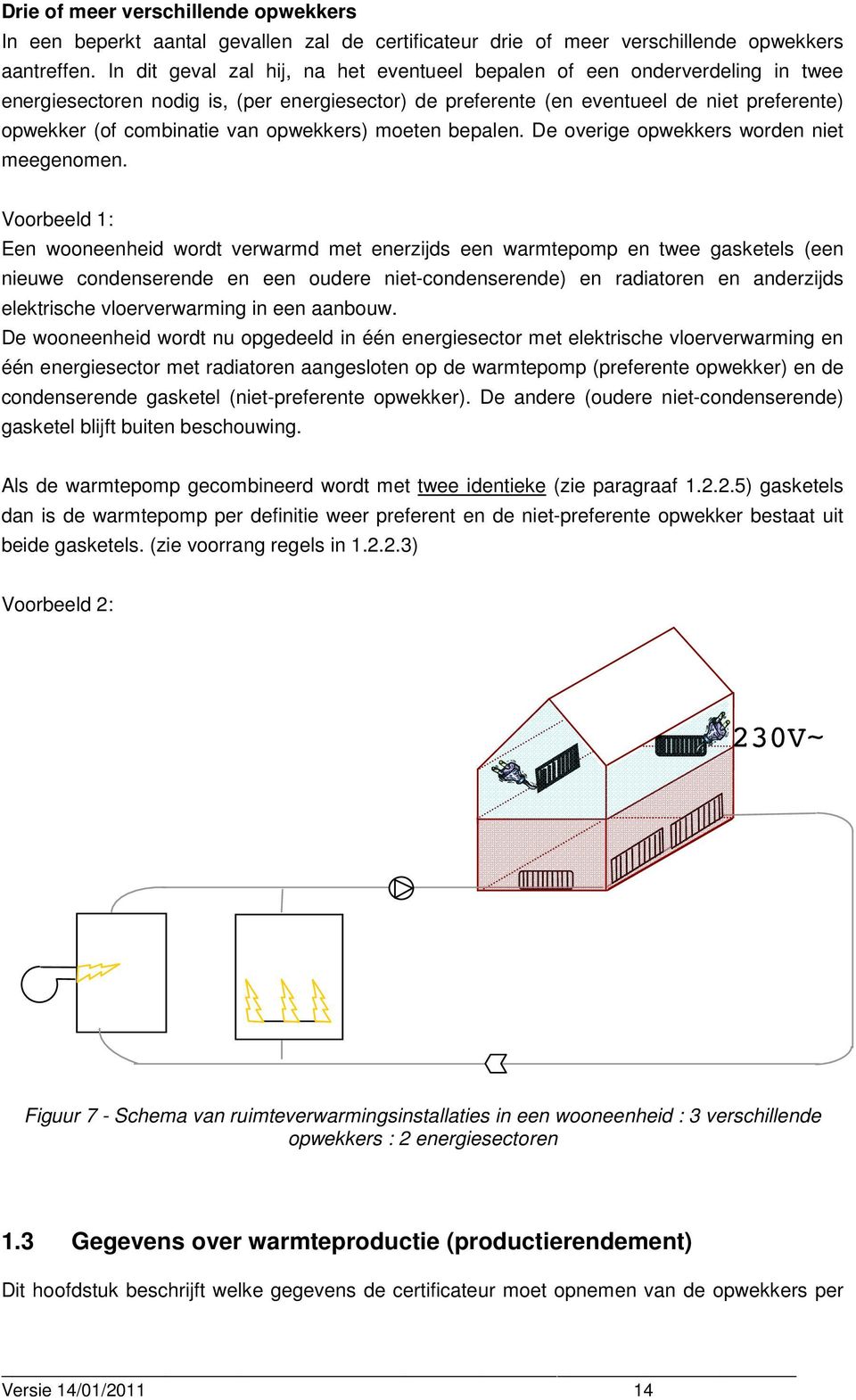 opwekkers) moeten bepalen. De overige opwekkers worden niet meegenomen.