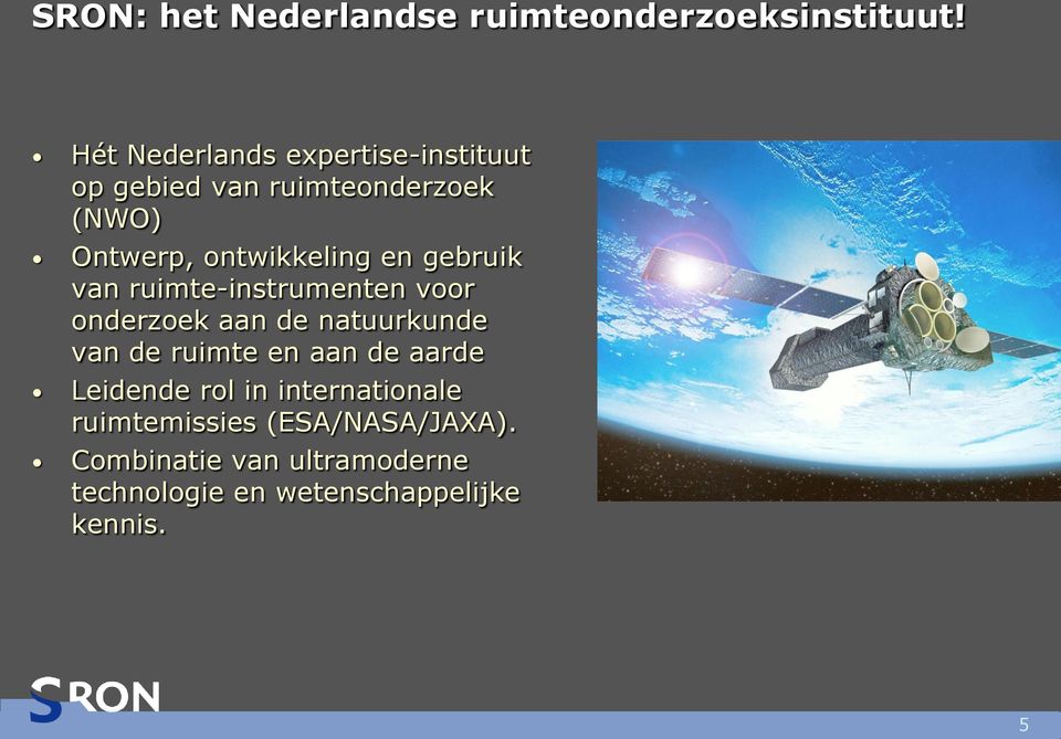 gebruik van ruimte-instrumenten voor onderzoek aan de natuurkunde van de ruimte en aan de