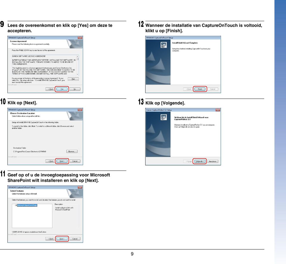 [Finish]. 10 Klik op [Next]. 13 Klik op [Volgende].