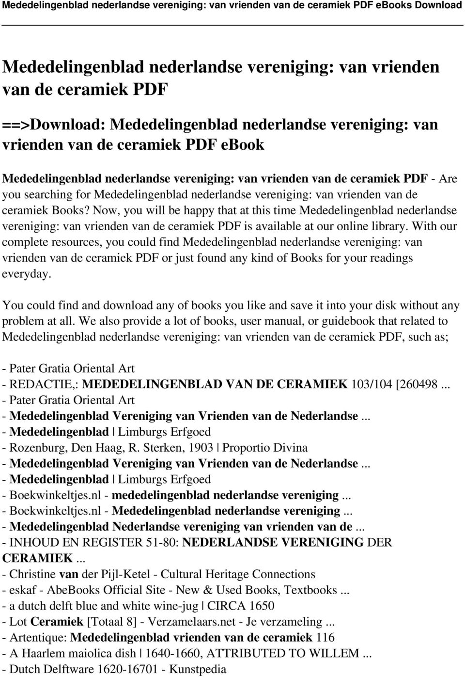 Now, you will be happy that at this time Mededelingenblad nederlandse vereniging: van vrienden van de ceramiek PDF is available at our online library.