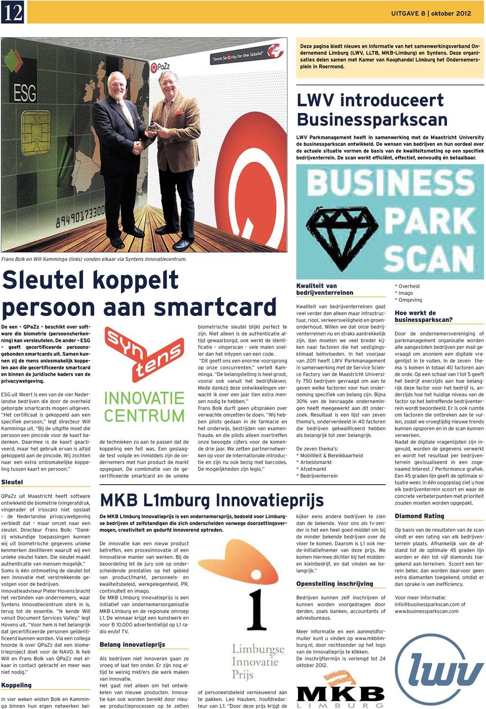 LWVintroduceert Businessparkscan LWV Parkmanagement heeft in samenwerking met de Maastricht University de businessparkscan ontwikkeld.