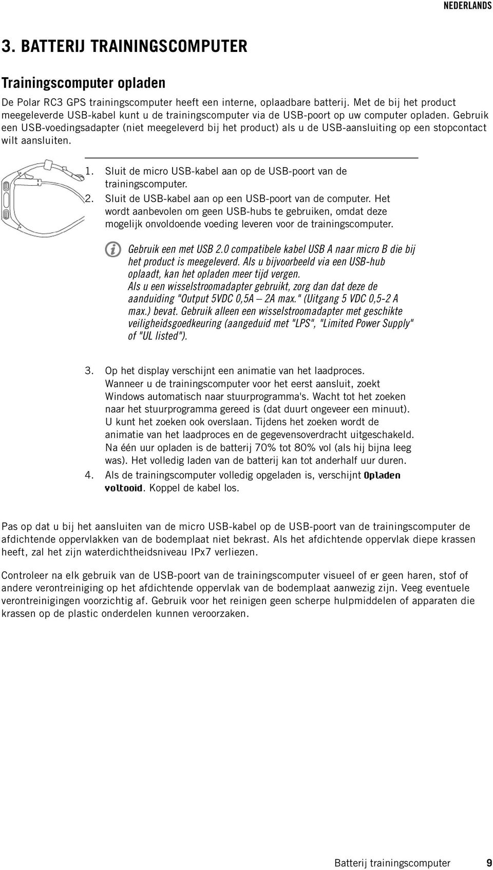 Gebruik een USB-voedingsadapter (niet meegeleverd bij het product) als u de USB-aansluiting op een stopcontact wilt aansluiten. 1. 2.