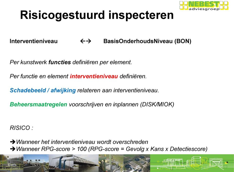 Schadebeeld / afwijking relateren aan interventieniveau.