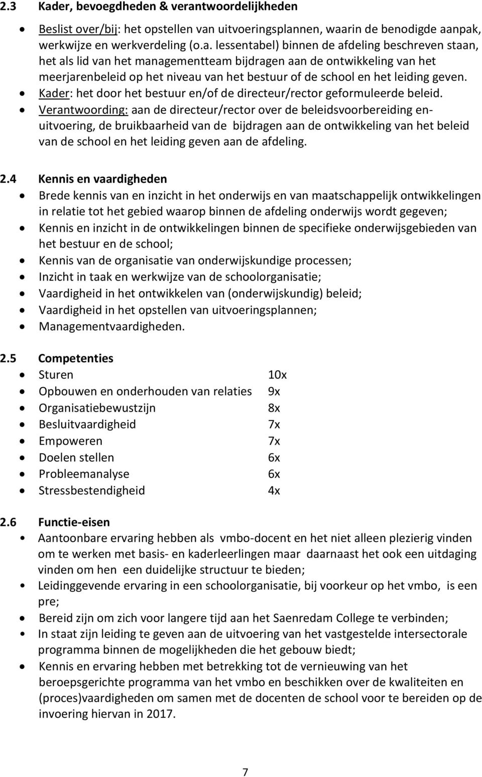 twoordelijkheden Beslist over/bij: het opstellen van