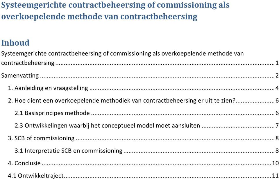 Hoe dient een overkoepelende methodiek van contractbeheersing er uit te zien?... 6 2.