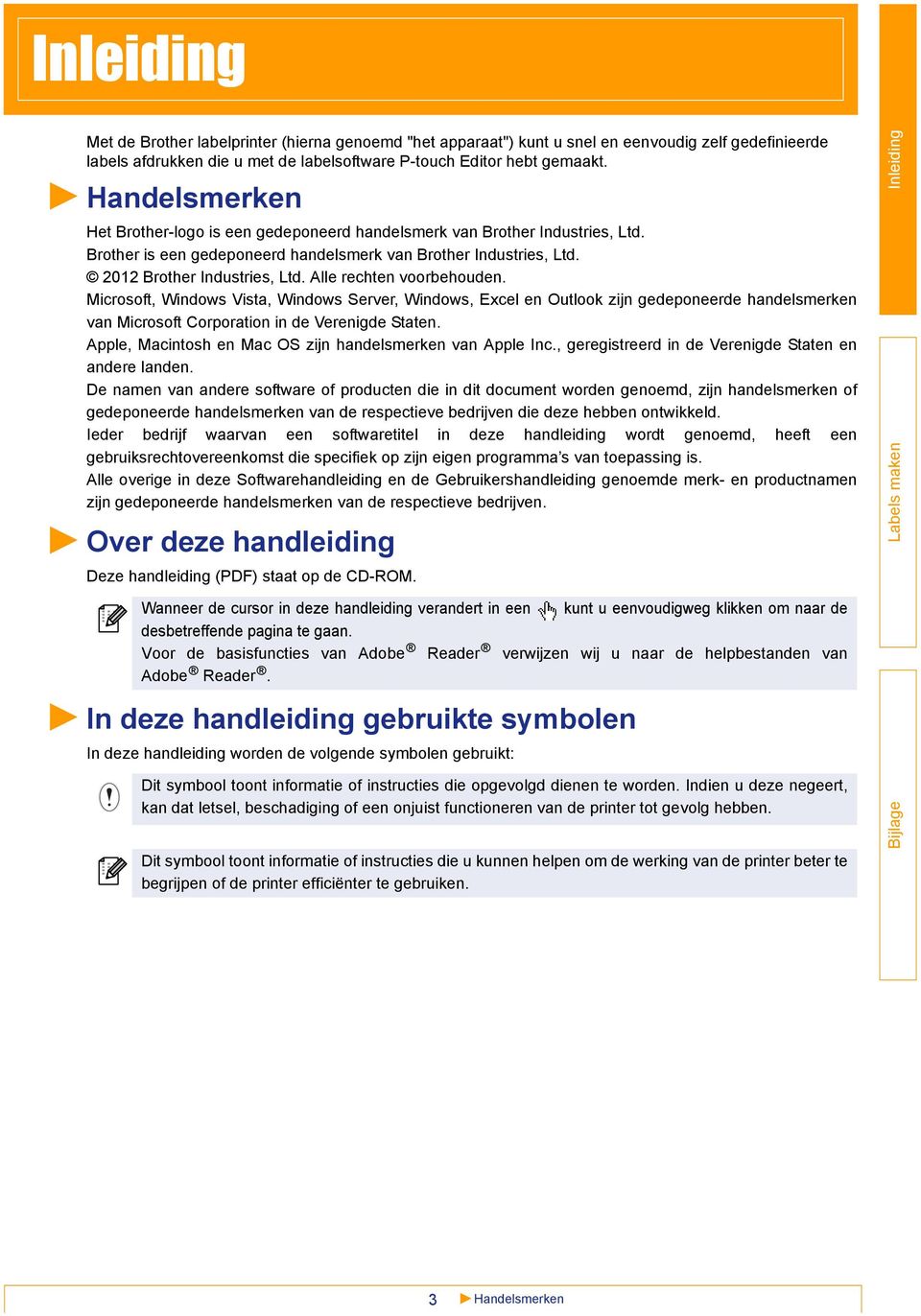 Alle rechten voorbehouden. Microsoft, Windows Vista, Windows Server, Windows, Excel en Outlook zijn gedeponeerde handelsmerken van Microsoft Corporation in de Verenigde Staten.