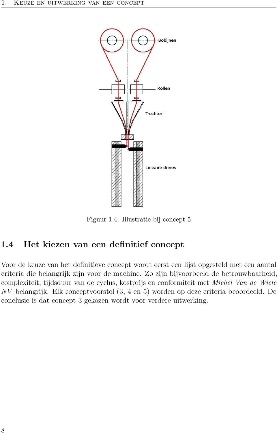 criteria die belangrijk zijn voor de machine.