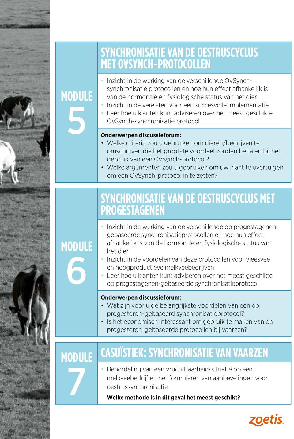 Onderwerpen discussieforum: Welke criteria zou u gebruiken om dieren/bedrijven te omschrijven die het grootste voordeel zouden behalen bij het gebruik van een OvSynch-protocol?