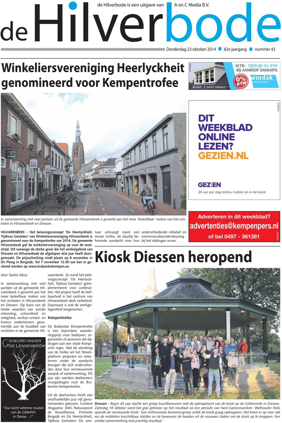 NL 54322870 24 uur per dag online, mobiel en in de krant In samenwerking met veel partijen uit de gemeente Hilvarenbeek is gewerkt aan het meer beleefbaar maken van het winkelen in Hilvarenbeek en