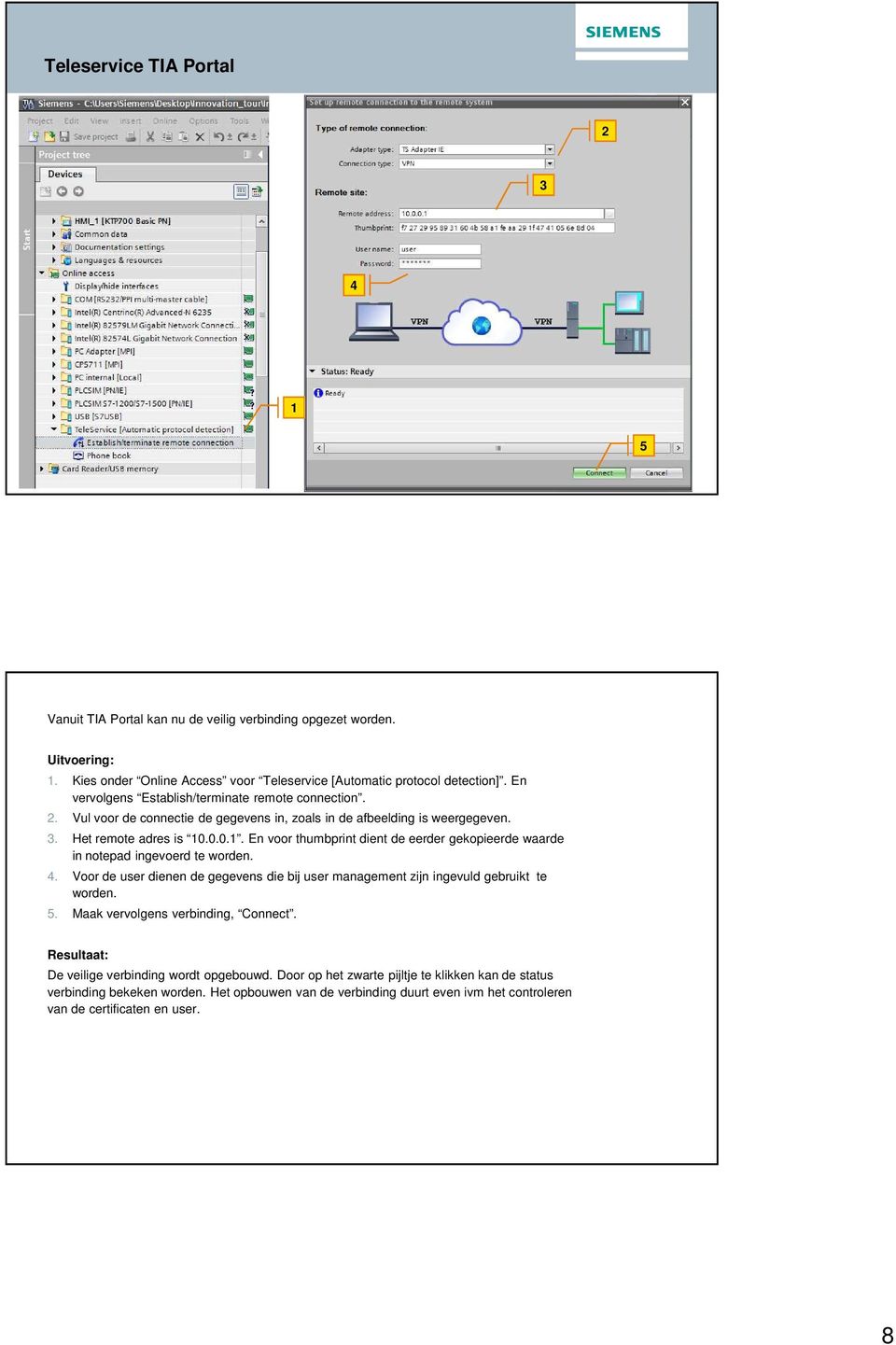 0.0.. En voor thumbprint dient de eerder gekopieerde waarde in notepad ingevoerd te worden. 4. Voor de user dienen de gegevens die bij user management zijn ingevuld gebruikt te worden. 5.