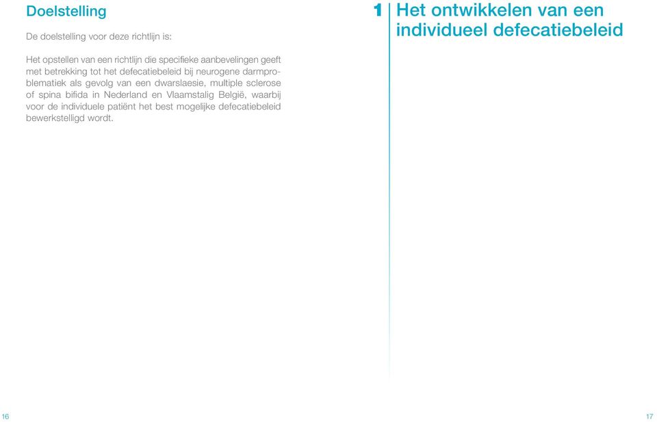 dwarslaesie, multiple sclerose of spina bifida in Nederland en Vlaamstalig België, waarbij voor de individuele