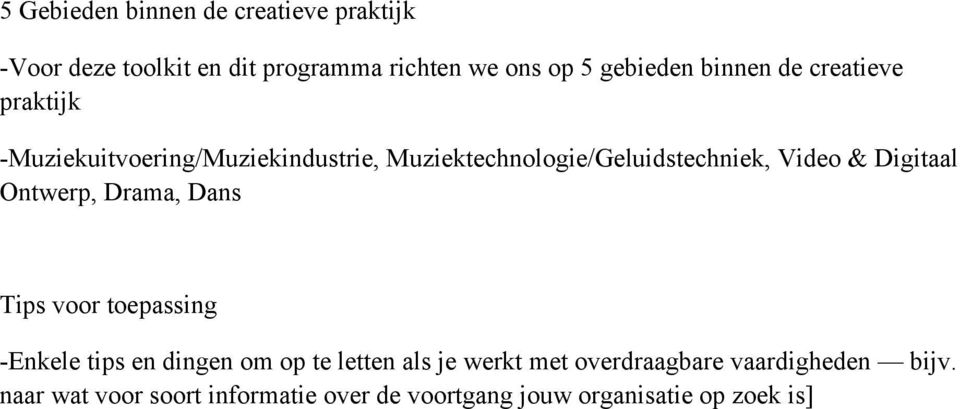 Digitaal Ontwerp, Drama, Dans Tips voor toepassing -Enkele tips en dingen om op te letten als je werkt met